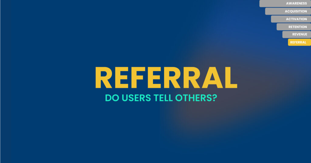 Referral in the Pirate Funnel