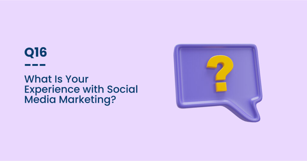 What Is Your Experience with Social Media Marketing