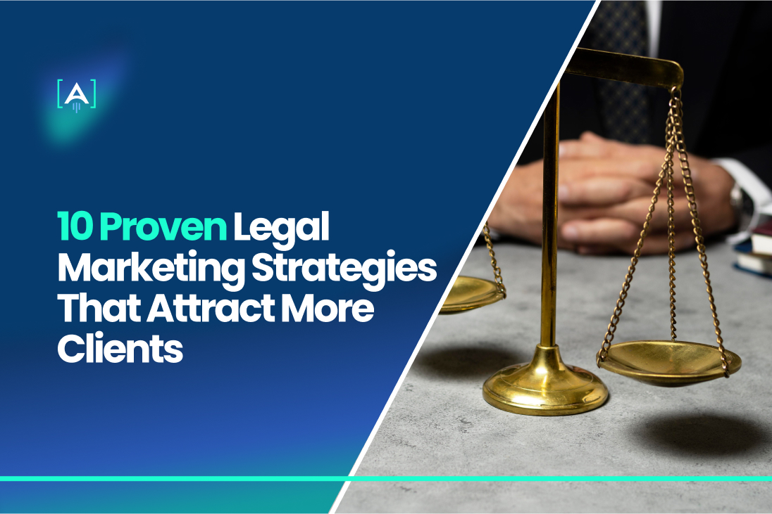 Proven Legal Marketing Strategies That Attract More Clients