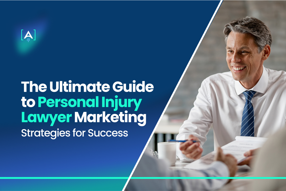 The Ultimate Guide to Personal Injury Lawyer Marketing: Strategies for Success