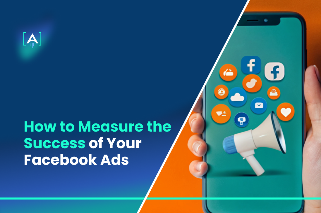 Measuring the Success of Your Facebook Ads