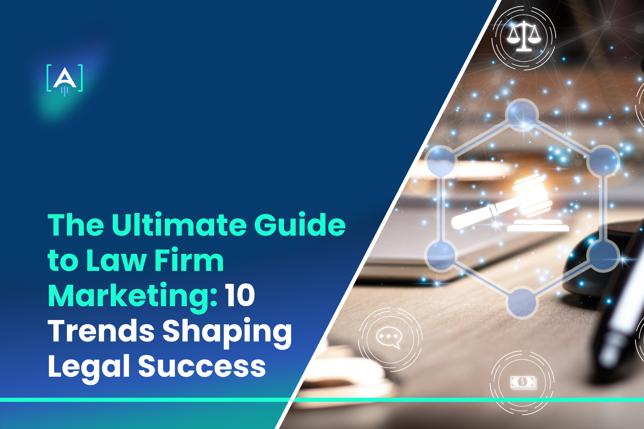 The Ultimate Guide to Law Firm Marketing_ 10 Trends Shaping Legal Success