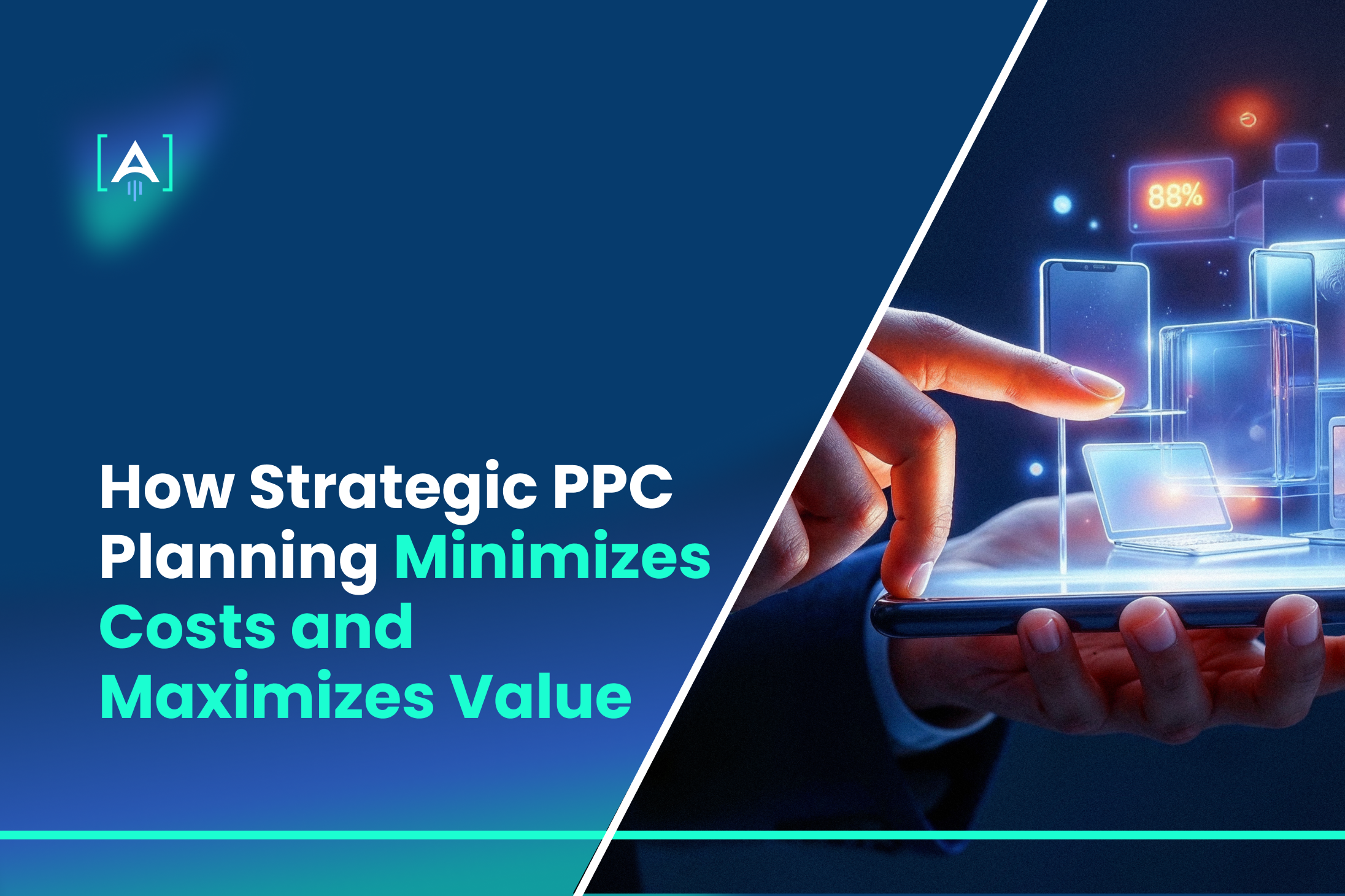 How Strategic PPC Planning Minimizes Costs and Maximizes Value