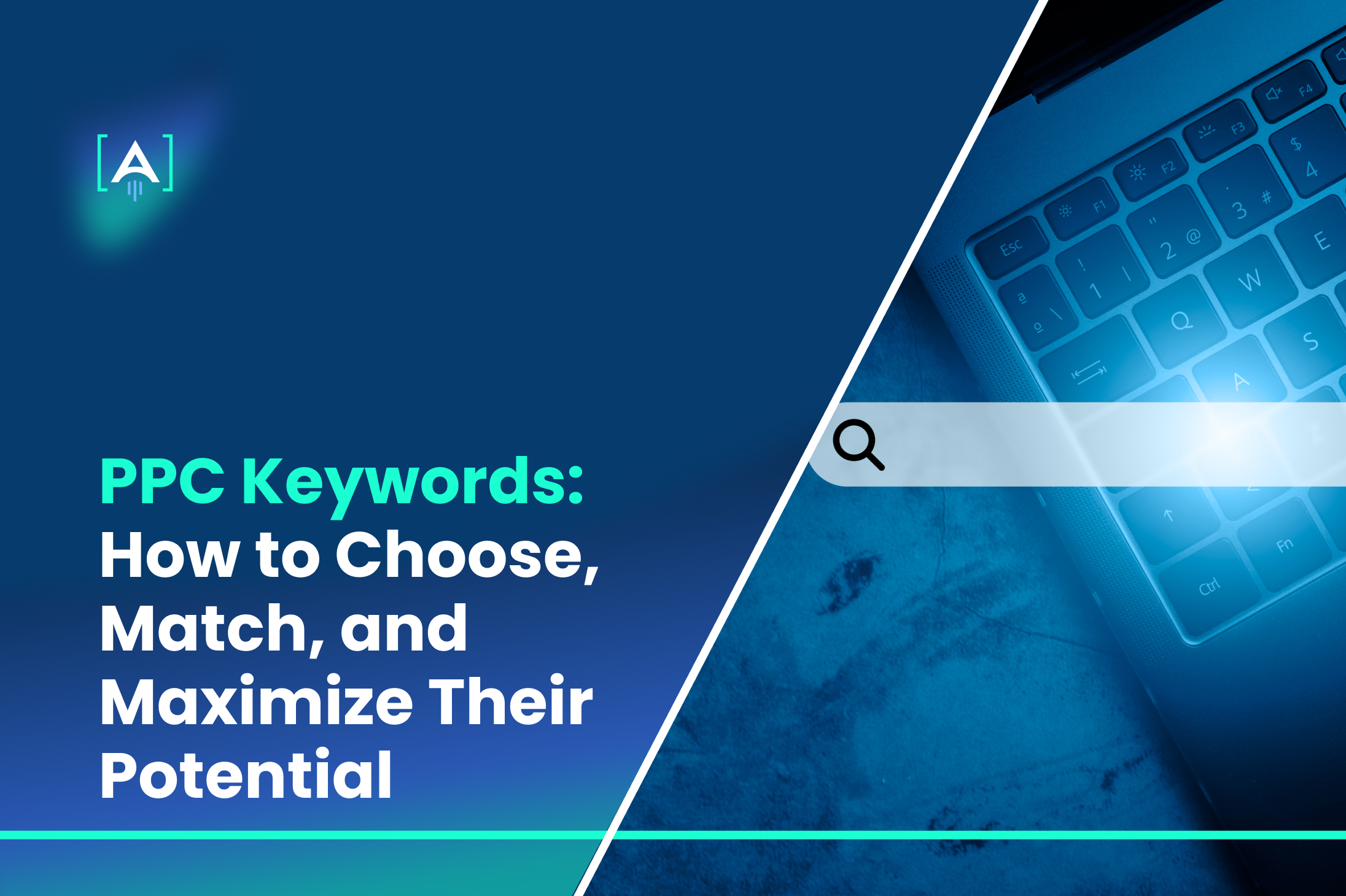 PPC Keywords_ How to Choose, Match, and Maximize Their Potential