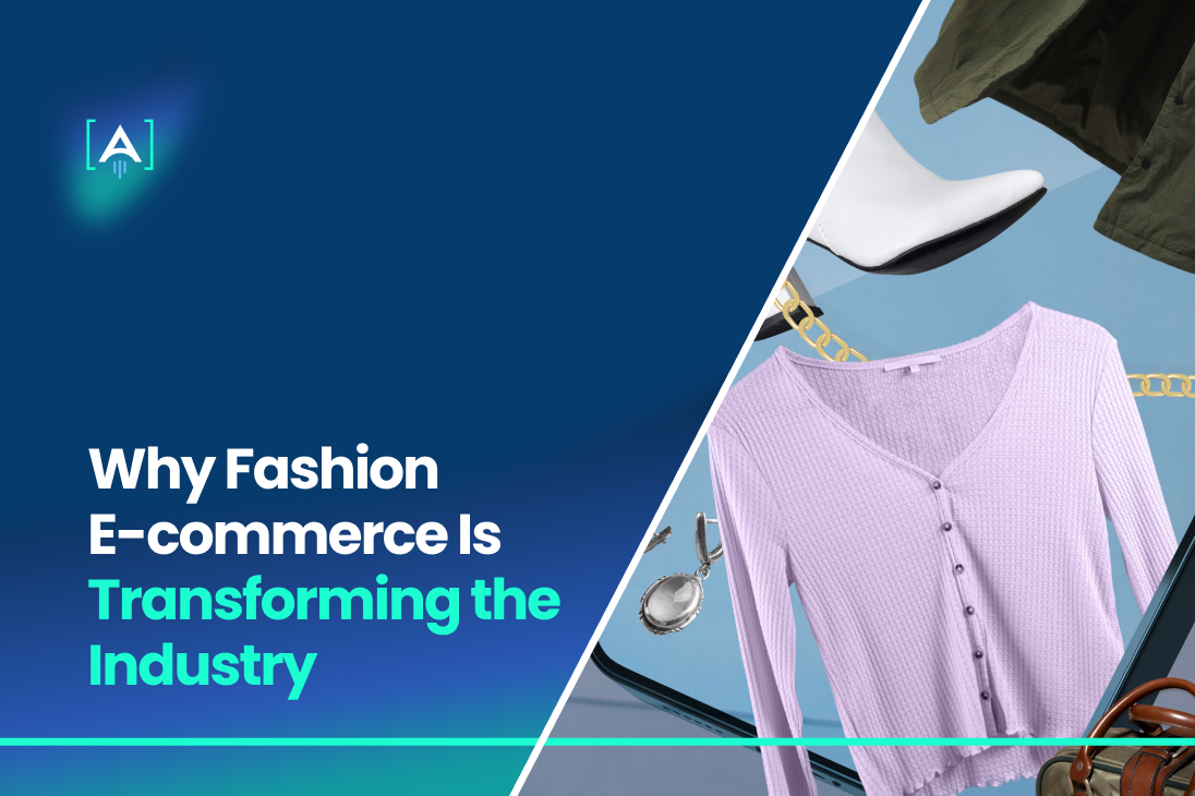 Why Fashion E-commerce Is Transforming the Industry