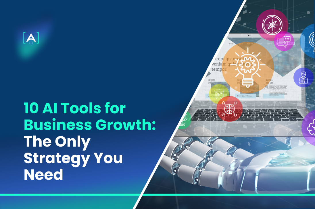 10 AI Tools for Business Growth_ The Only Strategy You Need