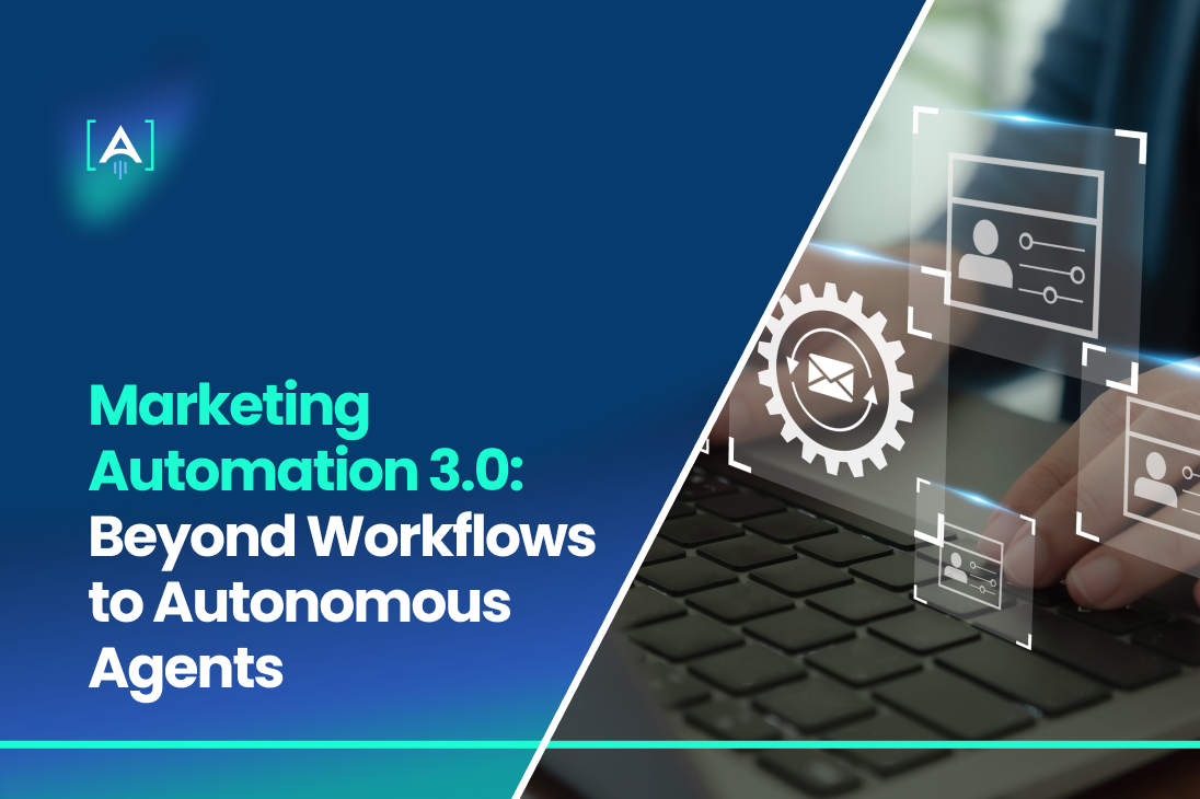 Marketing Automation 3.0_ Beyond Workflows to Autonomous Agents