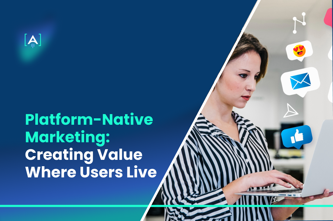 Platform-Native Marketing_ Creating Value Where Users Live