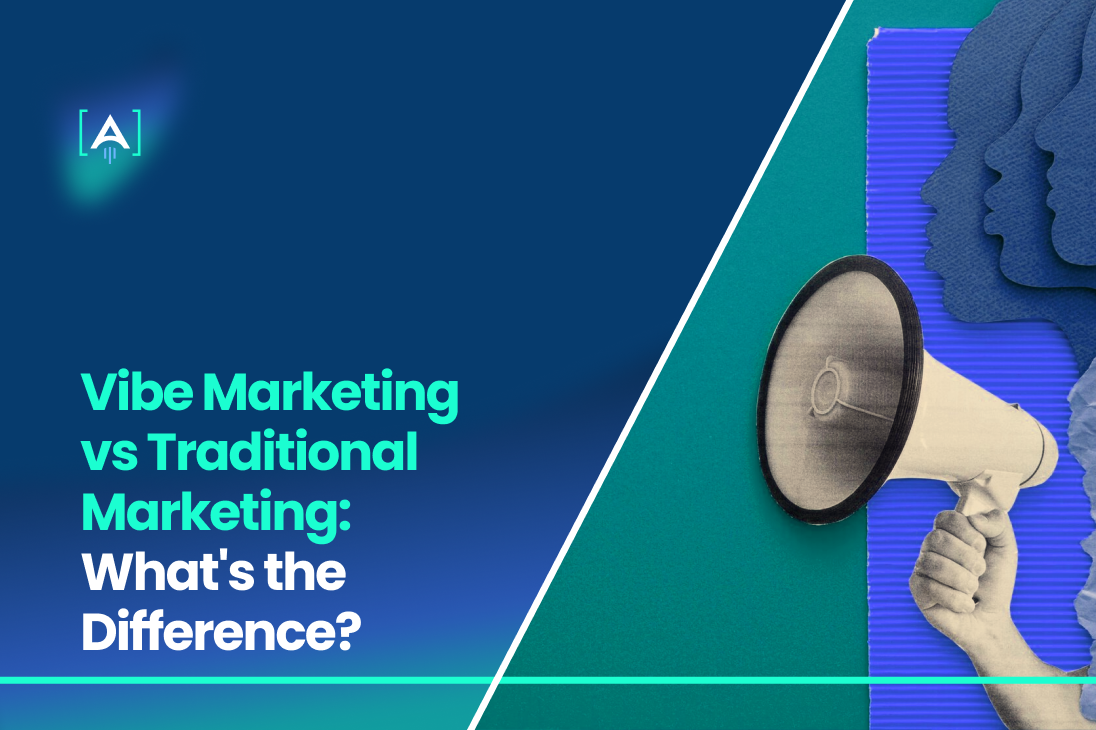 Vibe Marketing vs Traditional Marketing_ What's the Difference_