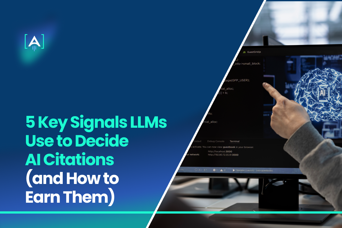 5 Key Signals LLMs Use to Decide AI Citations (and How to Earn Them) (1)