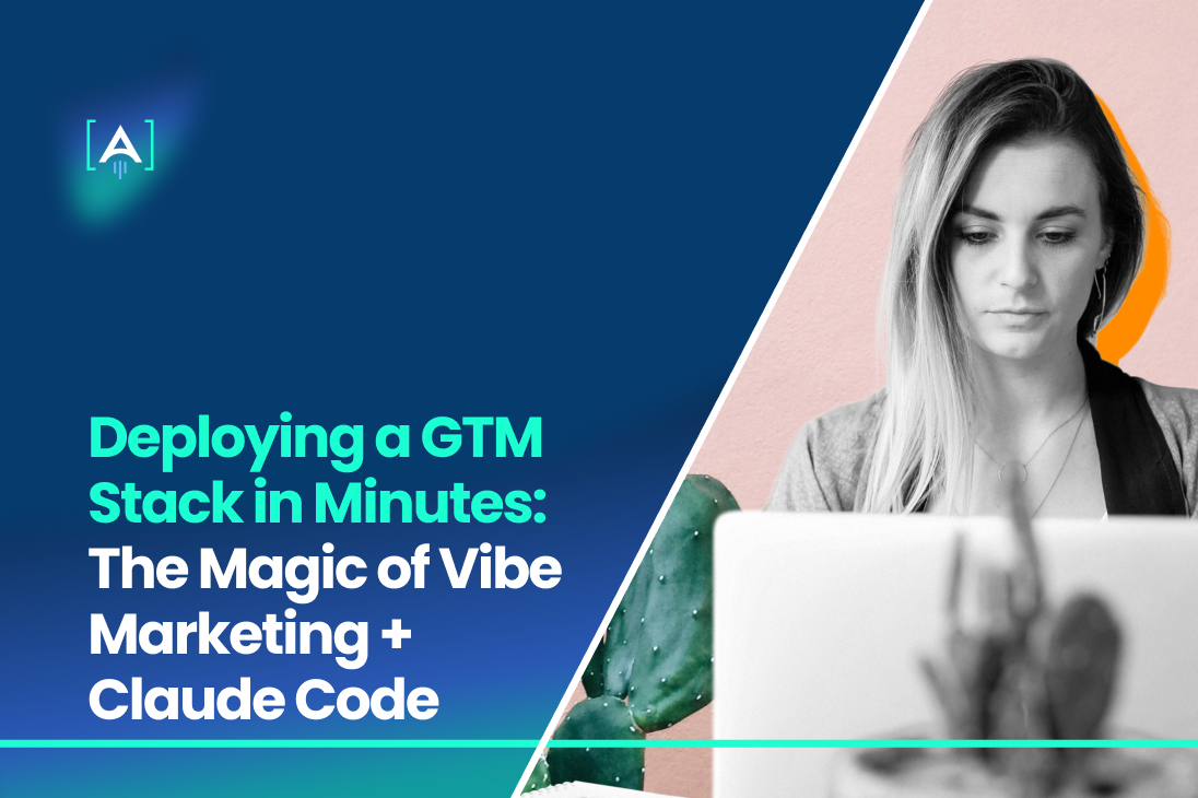 Deploying a GTM Stack in Minutes The Magic of Vibe Marketing + Claude Code