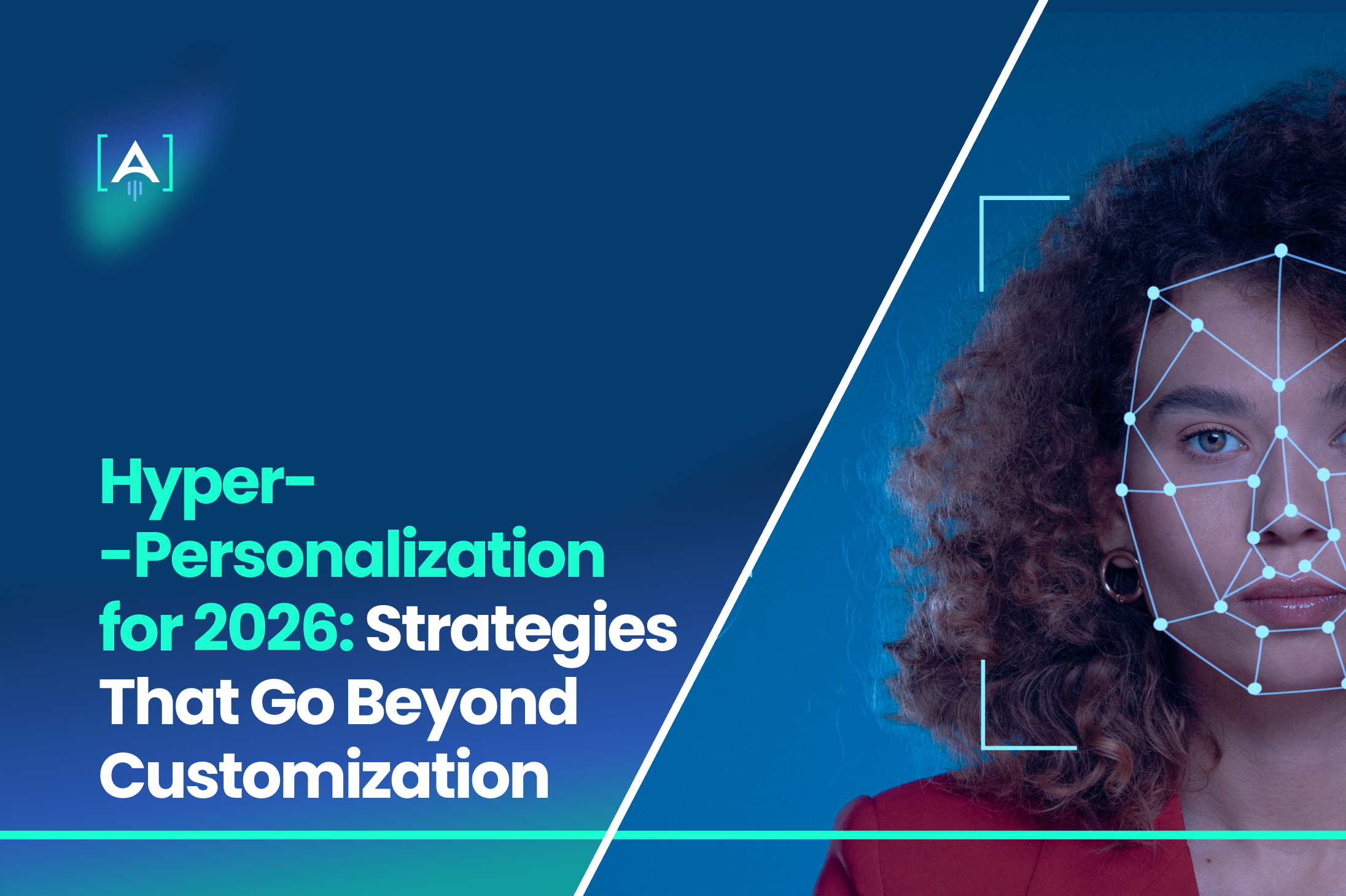 Hyper-Personalization for 2026 Strategies That Go Beyond Customization