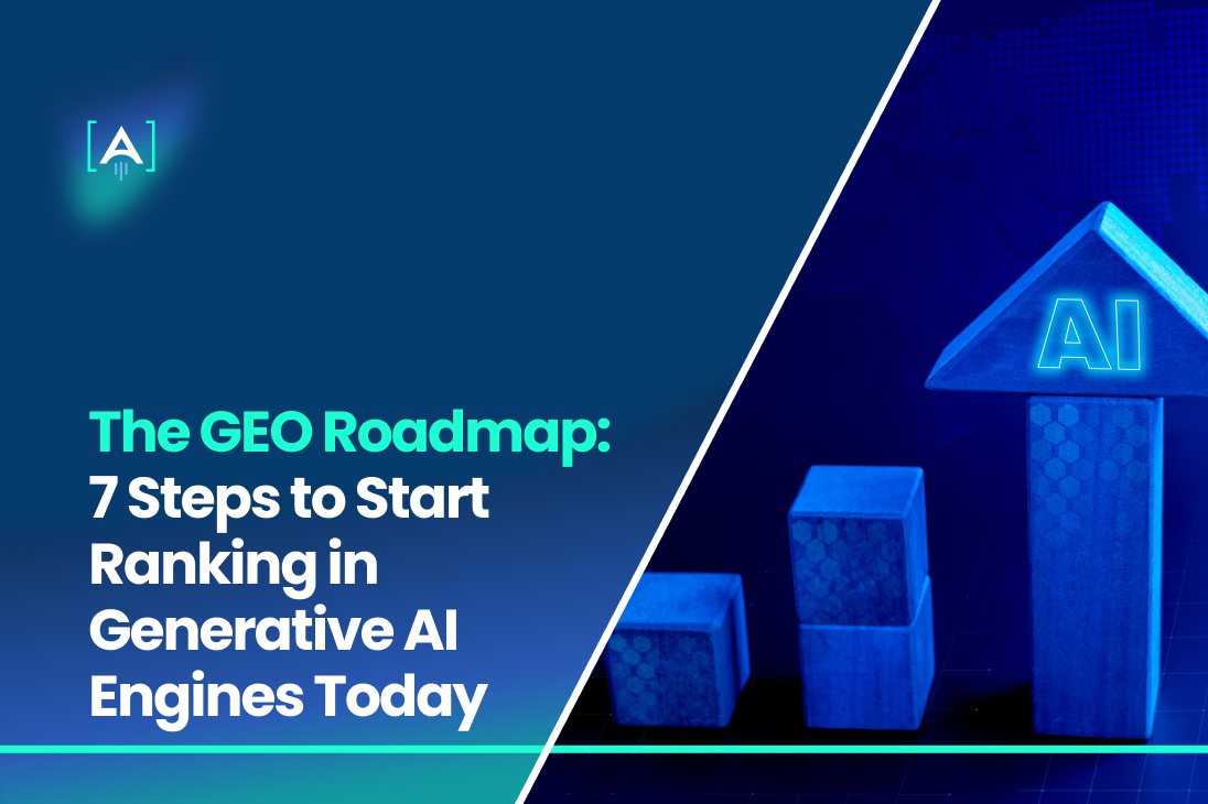 The GEO Roadmap 7 Steps to Start Ranking in Generative AI Engines Today
