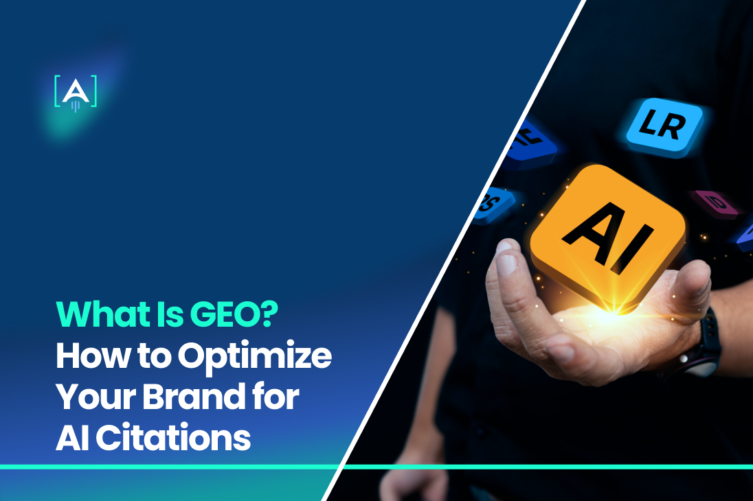 What Is GEO How to Optimize Your Brand for AI Citations (1)