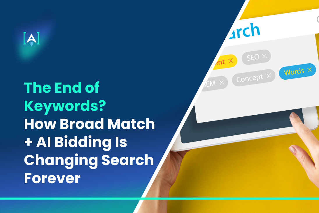 The End of Keywords_ How Broad Match + AI Bidding Is Changing Search Forever
