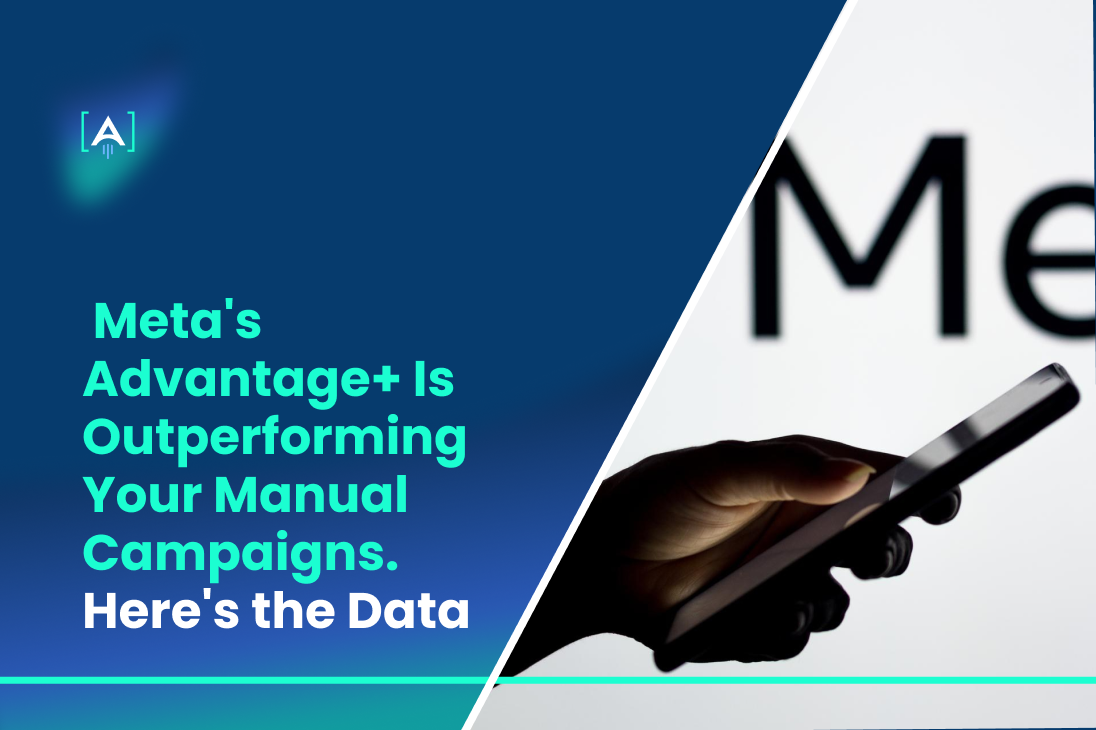 Meta's Advantage+ Is Outperforming Your Manual Campaigns. Here's the Data