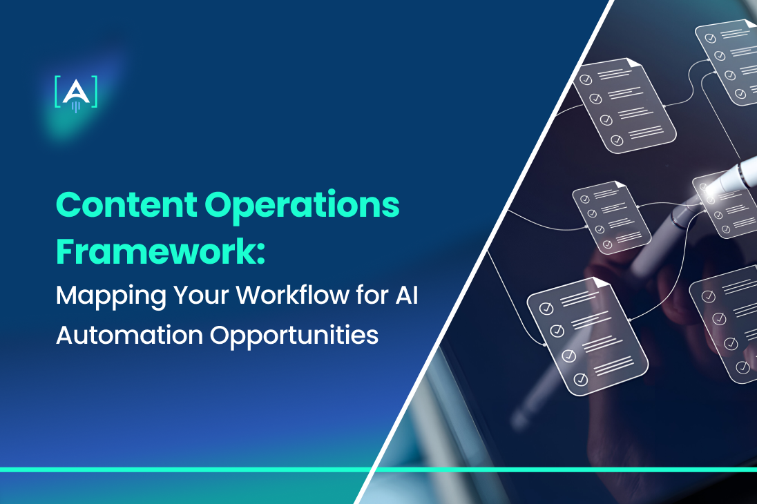 Content Operations Framework: Mapping Your Workflow for AI Automation Opportunities