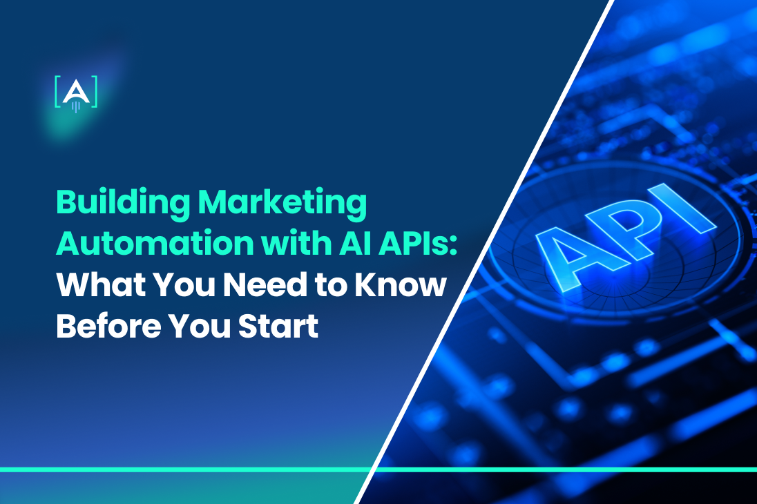 Building Marketing Automation with AI APIs: What You Need to Know Before You Start