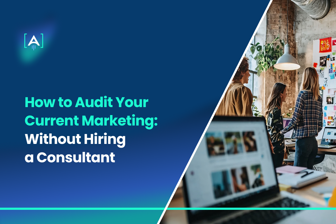 How to Audit Your Current Marketing Without Hiring a Consultant