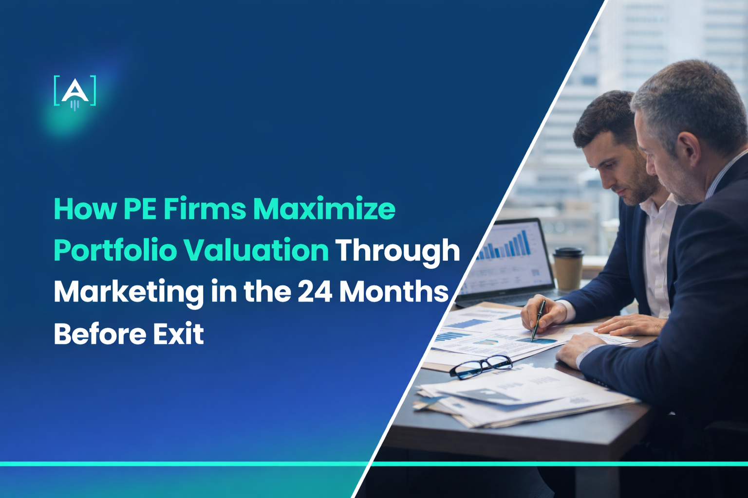 How PE Firms Maximize Portfolio Valuation Through Marketing in the 24 Months Before Exit