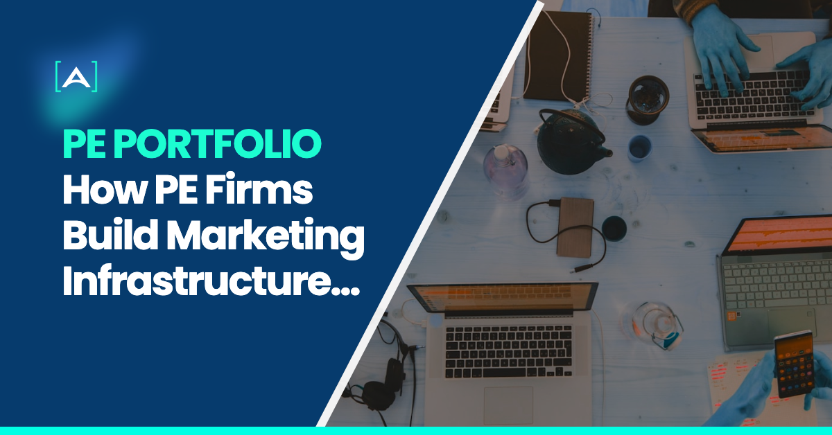 How PE Firms Build Marketing Infrastructure at Portfolio Companies | Azarian Growth Agency